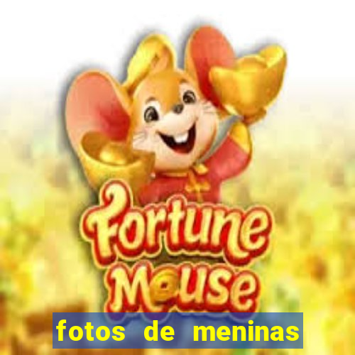 fotos de meninas bonitas sem